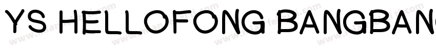 YS HELLOFONG BANGBANGTI字体转换